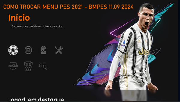COMO TROCAR MENU PES 2021 – BMPES 11.09 2024