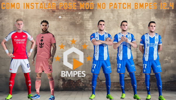 COMO INSTALAR POSE MOD NO PATCH BMPES 12.4 ATUALIZADO