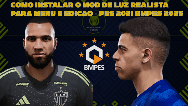 COMO INSTALAR O MOD DE LUZ REALISTA PARA MENU E EDIÇÃO – PES 2021 BMPES 2025